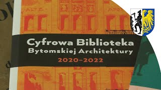 Cyfrowa Biblioteka Bytomskiej Architektury