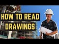 How to Read Construction Drawings | Beginners Guide to Blueprint Reading | Architectural Drawings