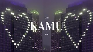 ANDY - Kamu ft. yuji (Official Lyric Video)