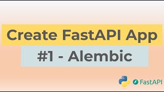 Build a FastAPI App with Postgres and Alembic | #1 - Alembic