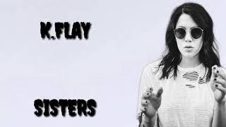 K.FLAY - Sister ( Lyrics Video)