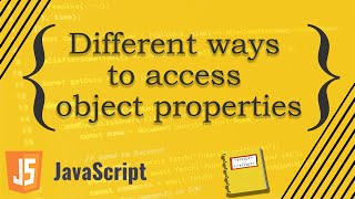 Different ways to access JavaScript object properties