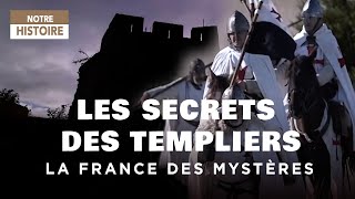 Les secrets des Templiers - La France des mystères  - Documentaire complet - HD - MG