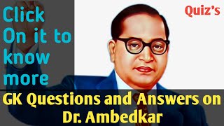 Dr. Ambedkar | Gk Questions and Answers on Dr. Ambedkar 2020 | Quiz Questions on Babasaheb Ambedkar