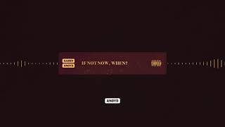 ANoyd - If Not Now, When? (Official Audio)