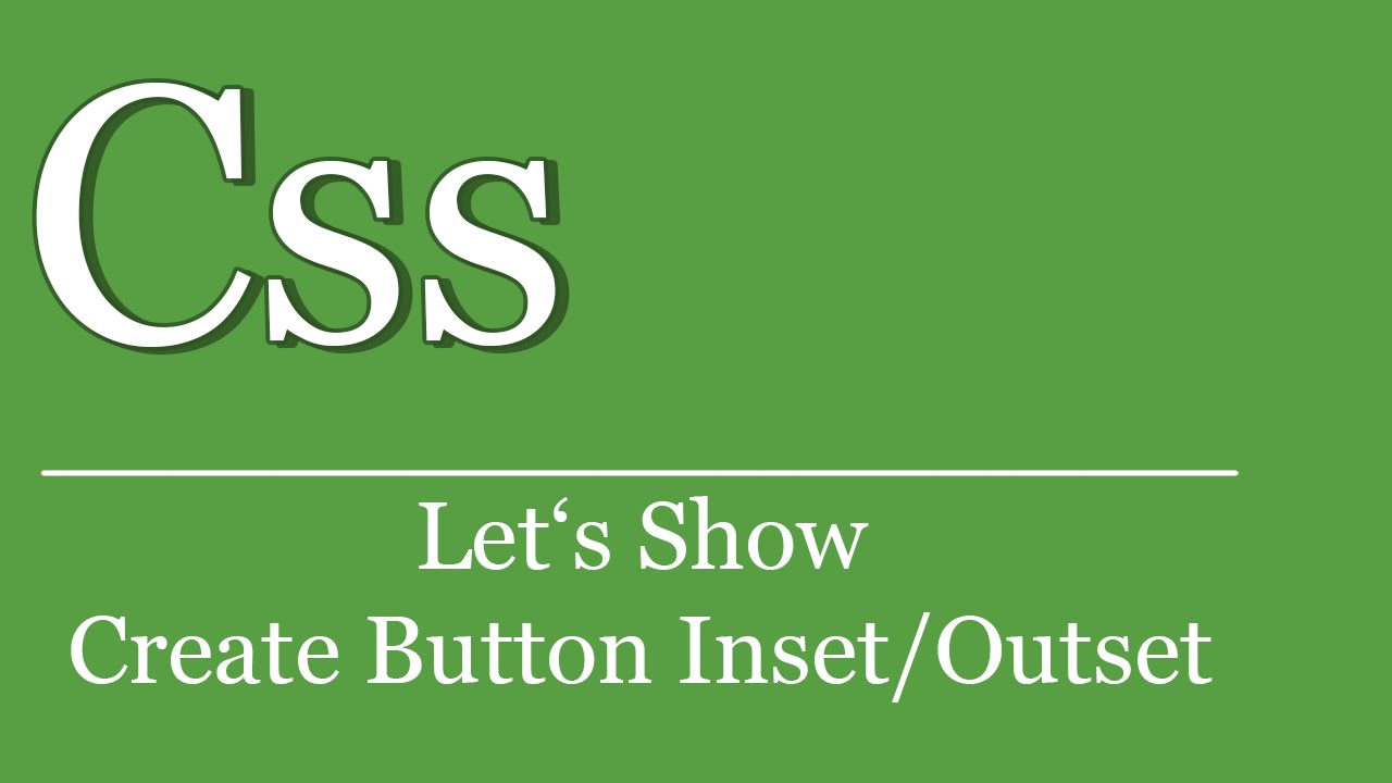 Let's Show #136 - CSS Tutorial - Create Button Inset/Outset | HTML ...