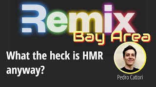 What the heck is HMR anyway? - Pedro Cattori