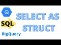 #10: SELECT AS STRUCT | SQL Tutorial