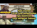 Kyai Uzairon Cerita Yang Mengesankan Kyai Mukhlisun Awal Mengenal Dakwah | JAMAAH TABLIGH