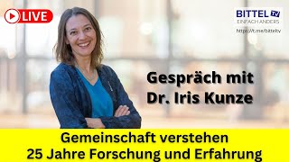 Gemeinschaft verstehen - 25 Jahre Forschung und Erfahrung - Gespärch mit Dr. Iris Kunze - 7.2.2025