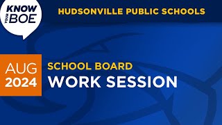 (Unofficial) Hudsonville Public Schools Board Work Session - August 26, 2024