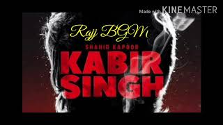 Kabir Singh Background Music || Rajj BGM