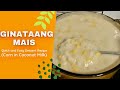 GINATAANG MAIS (Corn in Coconut Milk) with Sweet Corn Cream Style | Quick and Easy Recipe #Shorts