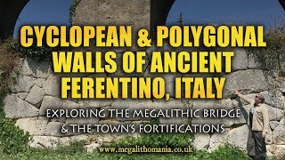 Cyclopean \u0026 Polygonal Walls of Ancient Ferentino, Italy | Megalithomania