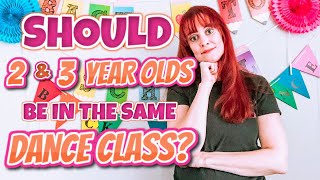 Should 2 & 3 Year Old's be in the SAME Dance Class? | Dance Teacher Questions