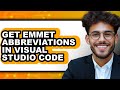How to Get Emmet Abbreviations in Visual Studio Code (only Way)
