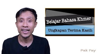 Belajar Bahasa Kamboja (Khmer) #2 | Ungkapan Terima Kasih