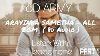 Aravinda Sametha - ALL BGM ( 8D AUDIO )
