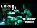 Error37 - Let Us Duel | Damon Shaw | Drum Cam