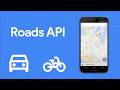 Introducing the Google Maps Platform Roads API