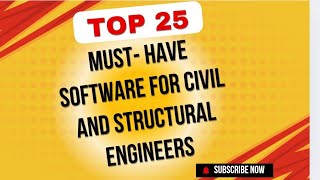 Top 25 Must-Have Software for Civil & Structural Engineers |