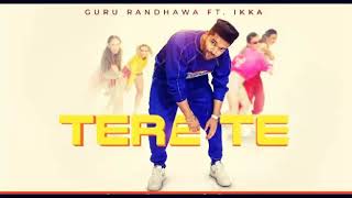 Tere Te (Full Song) - Guru Randhawa ft Ikka | Latest Punjabi Songs