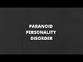 Paranoid Personality Disorder: ICD-10 Diagnostic Criteria