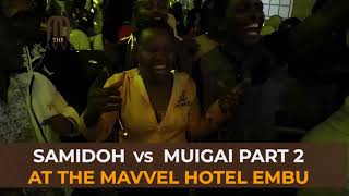FULL SAMIDOH VS MUIGAI PART 2 noma sana 🔥🔥🔥🔥🔥 MAVVEL HOTEL EMBU