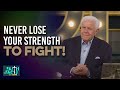 Faith The Facts With Jesse: Never Lose Your Strength To Fight!