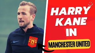MANCHESTER UNITED NEWS TODAY - HARRY KANE?