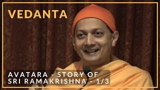 (1/3) Avatara - Story of Sri Ramakrishna by Swami Sarvapriyananda