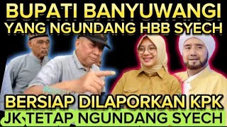 BERBUNTUT PANJANG ! GEGER SOAL BUPATI BANYUWANGI NGUNDANG HABIB SYECH ?! PASCA ACARA BISA SAMPAI KPK