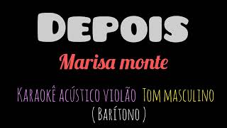 Depois marisa monte karaoke acustico tom masculino baritono MPB