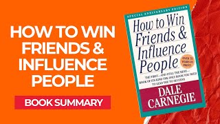 How to Win Friends and Influence People Summary – Dale Carnegie – Book Review