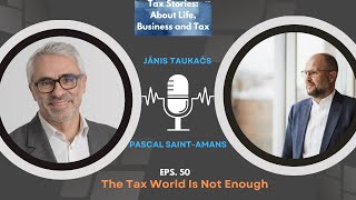 Ep.50: Pascal Saint-Amans, France - The Tax World Is Not Enough