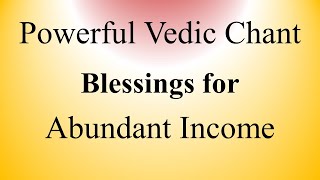 MANTRA for Abundant Income | Indra Shrehstani | Rig Veda | Ghana Patha | Sri K. Suresh