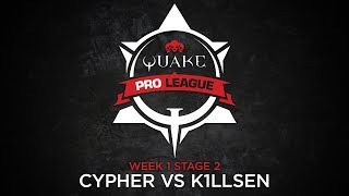 Cypher vs k1llsen - Quake Pro League - Stage 2 Week 1