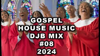 Gospel House Music DJB Mix #08  2024