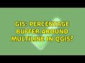 GIS: Percentage buffer around multiline in QGIS?