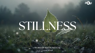 STILLNESS - Soaking worship instrumental | Prayer and Devotional