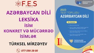 İSİM | KONKRET VƏ MÜCƏRRƏD İSİMLƏR | TÜRKSEL MİRZƏYEV | FES ACADEMY