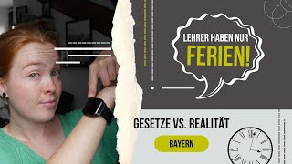 Wie viel arbeiten Lehrkräfte? I Arbeitszeit I Vorgaben vs. Realität I Lehrerleben in Bayern