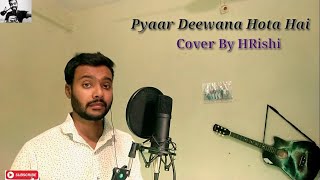 Pyaar Deewana Hota Hai Cover By HRishi | Kishore Kumar | Rajesh Khanna | Asha Bhosale | Old is Gold