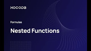 Advanced Formula Fields in NocoDB: The Power of Nested Functions