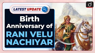 Birth Anniversary Of Rani Velu Nachiyar : Latest update | Drishti IAS English