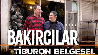 Kaybolan Sanatın İzleri: Bakırcılığın Son Nefesi | Tiburon Belgesel