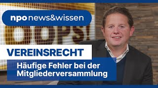 Vereinsrecht: Häufige Fehler bei der Mitgliederversammlung – npo news\u0026wissen Folge 18