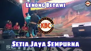 LENONG BETAWI ||SETIA JAYA SEMPURNA