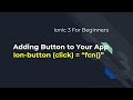 Ionic 3 For Beginners : Adding Buttons with click events