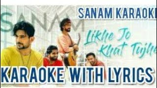 Likhe Jo Khat Tujhe | Sanam Puri | Karaoke With Lyrics | Sanam Band